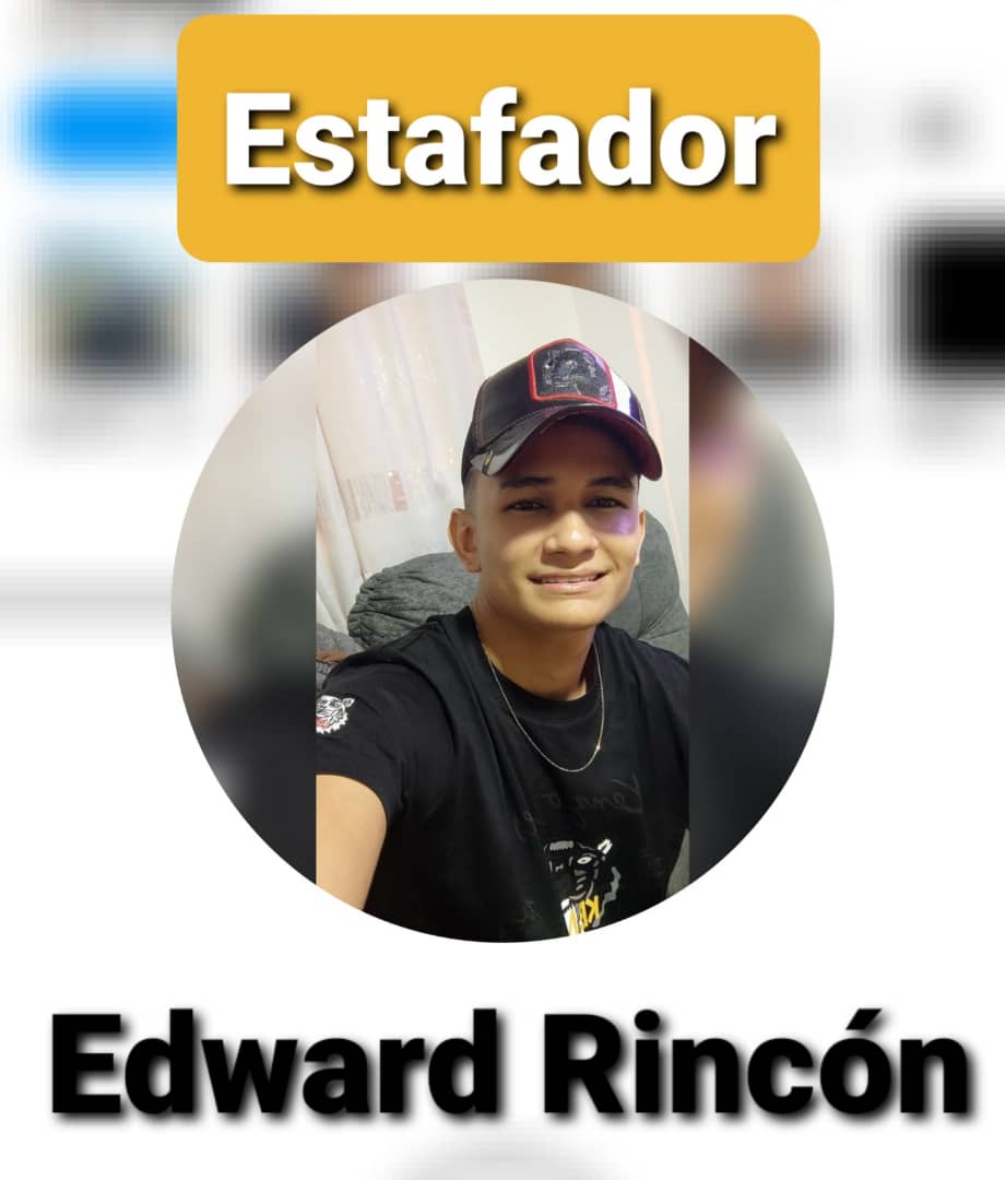 Edward Rincón estafador @edwardrincon18